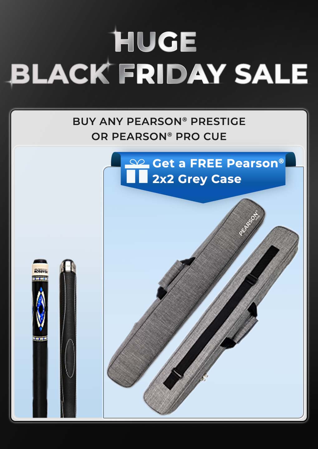 Free 2x2 case when buying either a Prestige or Pro cue